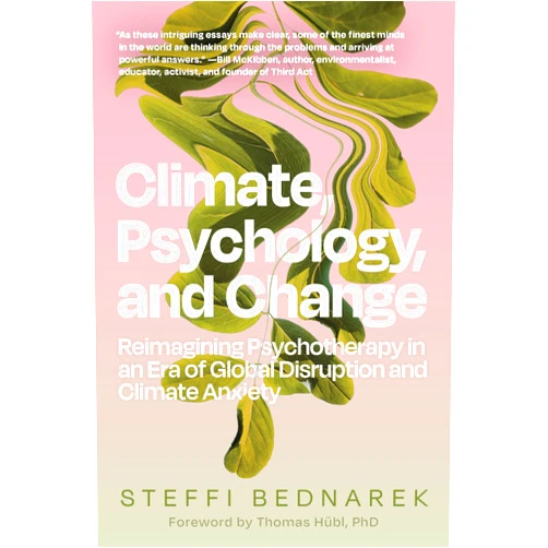 Steffi Bednarek,Thomas Hübl PhD Climate, Psychology, and Change: Reimagining Psychotherapy in an Era of Global Disruption and Climate Anxiety