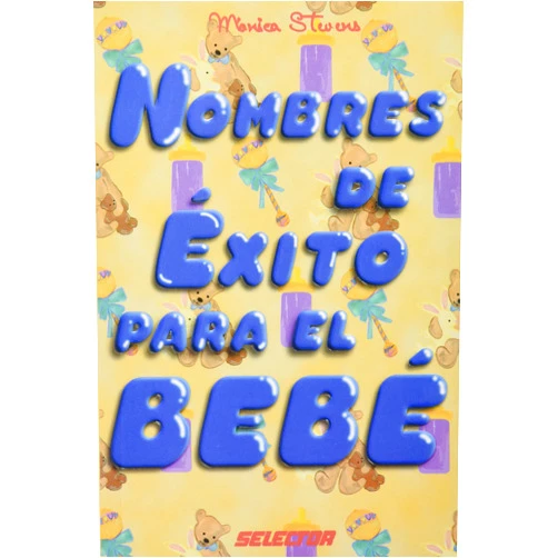 Monica Stevens Nombres De exito Para El Bebe (Spanish Edition)