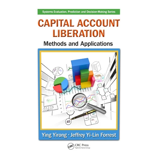 By Ying Yirong (Author), Jeffrey Yi-Lin Forrest (Author) Format: Kindle Edition Capital Account Liberation: Methods and Applications (Systems Evaluation, Prediction, and Decision-Making Book 11)