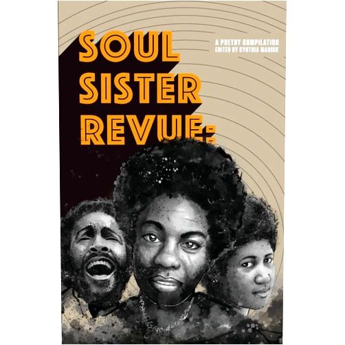 Cynthia Manick Soul Sister Revue: A Poetry Compilation