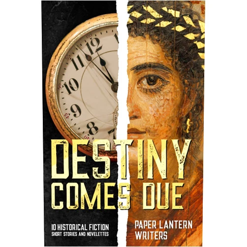 Paper Lantern Writers,Anne M. Beggs,Ana Brazil,Edie Cay,Mari Christie,Rebecca D'Harlingue,C.V. Lee,Jonathan Posner,Kathryn Pritchett,Vanitha Sankaran,Linda Ulleseit Destiny Comes Due