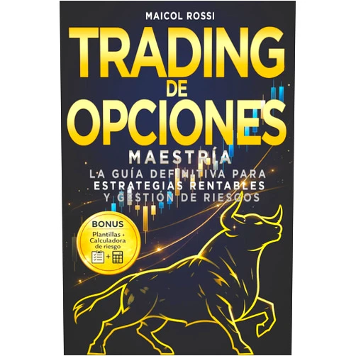 Maicol Rossi Opciones Trading Maestría: La guía definitiva para estrategias rentables y gestión de riesgos (Spanish Edition)