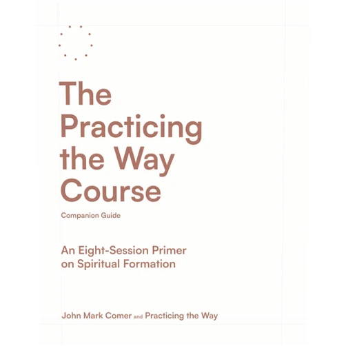 By John Mark Comer (Author), Practicing the Way (Author) The Practicing the Way Course Companion Guide: An Eight-Session Primer on Spiritual Formation
