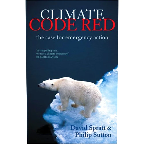 By David Spratt (Author), Philip Sutton (Author) Format: Kindle Edition Climate Code Red: The Case for Emergency Action