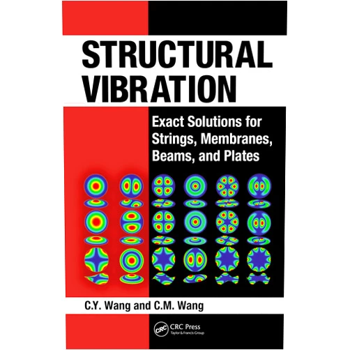 By C.Y. Wang (Author), C.M. Wang (Author) Format: Kindle Edition Structural Vibration: Exact Solutions for Strings, Membranes, Beams, and Plates