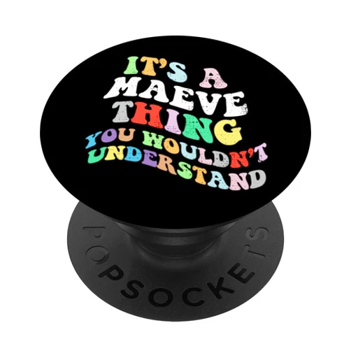 Personalized Name Mothers Day outfit For Women Retro Groovy Its a Maeve Thing You Wouldnt Understand PopSockets Standard PopGrip
