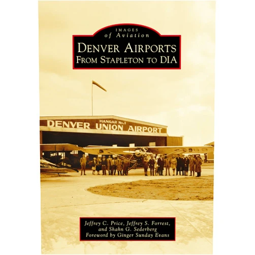 By Jeffrey C. Price (Author), Jeffrey S. Forrest (Author), Shahn G. Sederberg (Author), Ginger Sunday Evans (Foreword) & 1 more Denver Airports: From Stapleton to DIA (Images of Aviation)