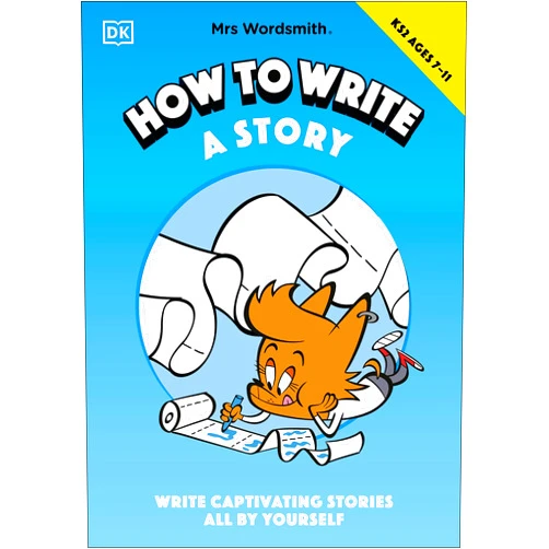 Mrs. Wordsmith Mrs Wordsmith How To Write A Story, Ages 7-11 (Key Stage 2)