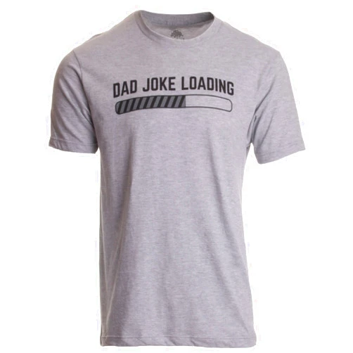 Ann Arbor T-shirt Co. Dad Joke Tees | Funny Father Joke Loading Grandpa Daddy Father's Day Pun Humor T-Shirt