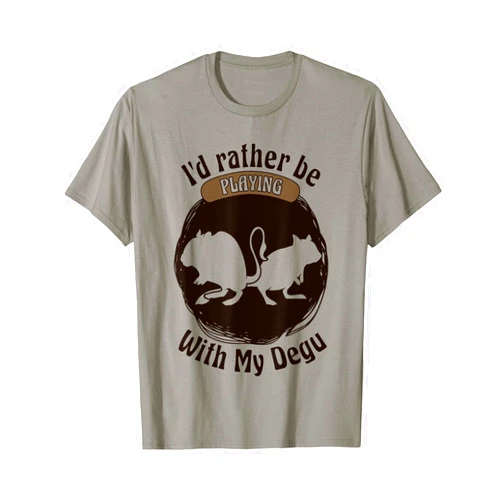 Süße Degu Käfig Futter Spielzeug Zubehör Geschenke I'd Rather Be With My Degu Rat Rodent Common Degu T-Shirt