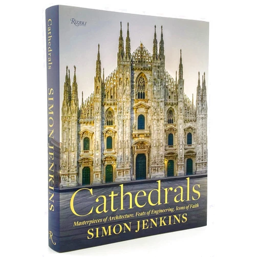Simon Jenkins Cathedrals: Masterpieces of Architecture, Feats of Engineering, Icons of Faith