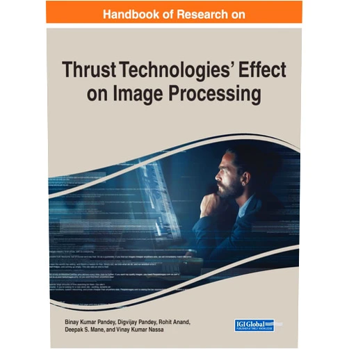 By Binay Kumar Pandey (Editor), Digvijay Pandey (Editor), Rohit Anand (Editor) & 0 more Handbook of Research on Thrust Technologies’ Effect on Image Processing
