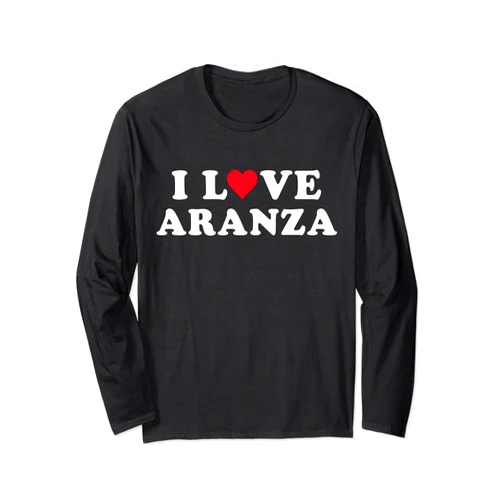 I Love Aranza Shirt For Girlfriend Boyfriend I Love Aranza Matching Girlfriend & Boyfriend Aranza Name Long Sleeve T-Shirt