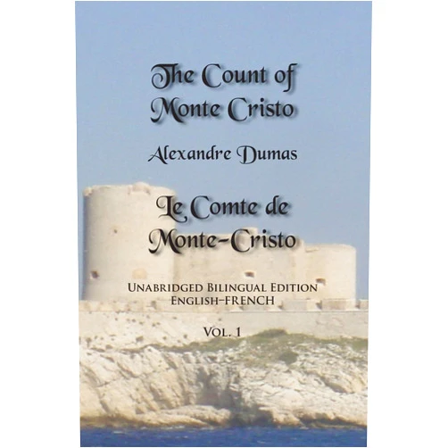 Alexandre Dumas,Sarah E Holroyd The Count of Monte Cristo: Unabridged Bilingual Edition: English-French, Vol. 1