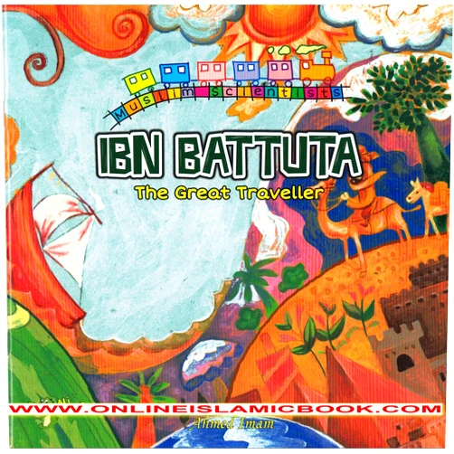 Ahmed Imam Ibn Battuta: The Great Traveller (Muslim Scientists)