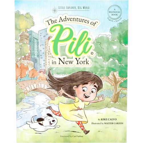 Kike Calvo,Carl Safina The Adventures of Pili in New York. Dual Language Books for Children ( Bilingual English - Spanish ) Cuento en español: Little Explorer, Big World