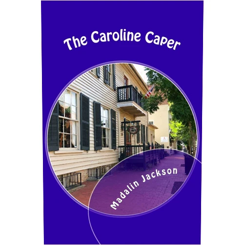 By Madalin E Jackson (Author) The Caroline Caper: A Writers Block Mystery