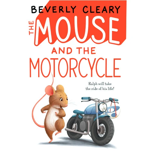 By Beverly Cleary (Author), Jacqueline Rogers (Illustrator) The Mouse and the Motorcycle