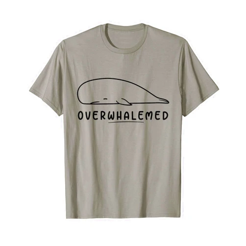 Overwhalmed Whale Overwhalemed! Funny Cute Silly Whale Overwhelmed Joke Pun T-Shirt