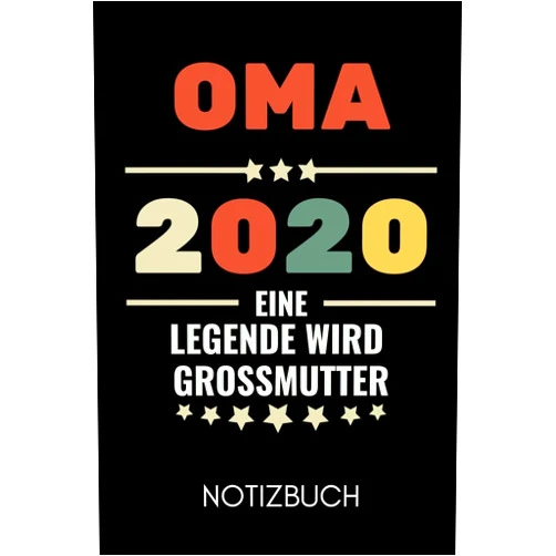 Grossmutter Notizbuch OMA 2020 EINE LEGENDE WIRD GROSSMUTTER NOTIZBUCH: A4 Notizbuch BLANKO liebevolles Geschenk für Oma | Omi | Grossmutter | schöne Geschenkidee als ... | zum Geburtstag (German Edition)