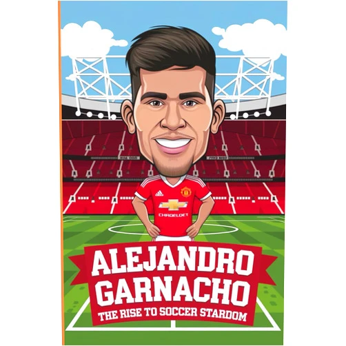 By Austin Jim (Author) Alejandro Garnacho: The rise to soccer prominence