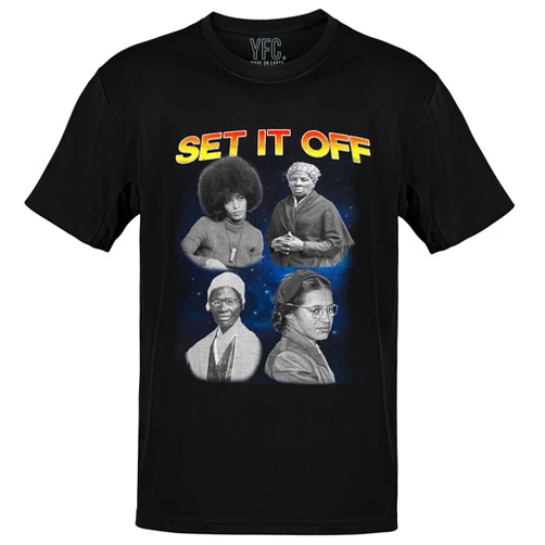 YFC Set It Off T Shirt Civil Rights T Shirt Harriet Tubman Sojourner-Truth Angela Davis and Rosa Parks