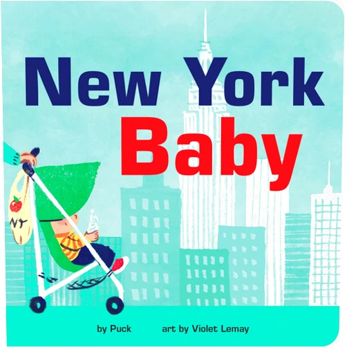 Puck,Violet Lemay New York Baby: A Giftable Board Book with Activities for Babies & Toddlers that Explores the Big Apple (Perfect Christmas Stocking Stuffer) (Local Baby Books)