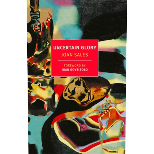 By Joan Sales (Author), Peter Bush (Translator), Juan Goytisolo (Foreword) & 0 more Uncertain Glory (New York Review Books Classics)
