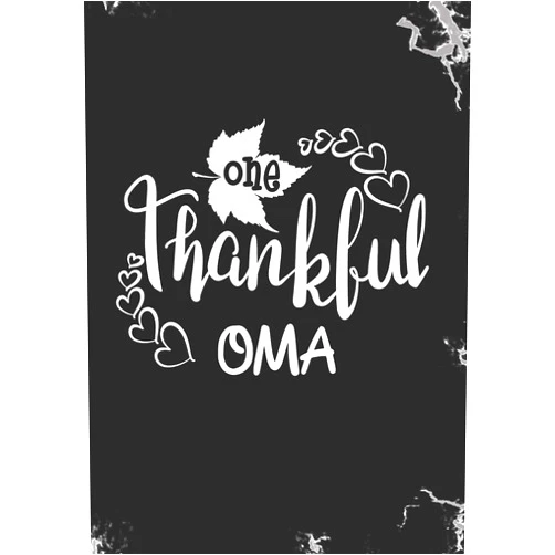 Own Notebooks One Thankful Oma: Blank Lined Journal Notebook for German Thanksgiving Oma, G-ma, Mimi, Mawmaw, Grandma Thanksgiving gift