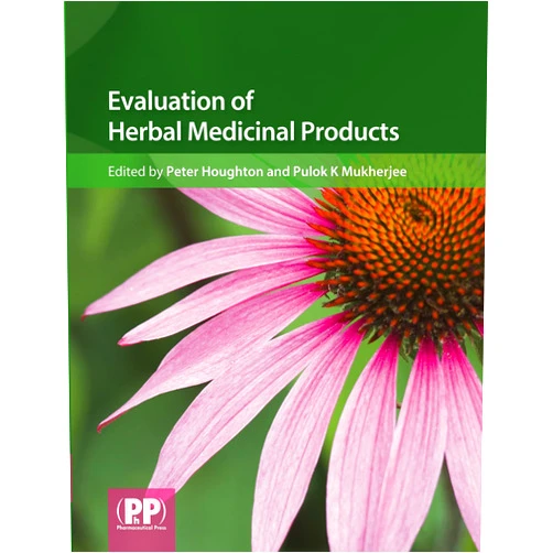 Pulok K. Mukherjee,Peter J. Houghton Evaluation of Herbal Medicinal Products: Perspectives on Quality, Safety and Efficacy