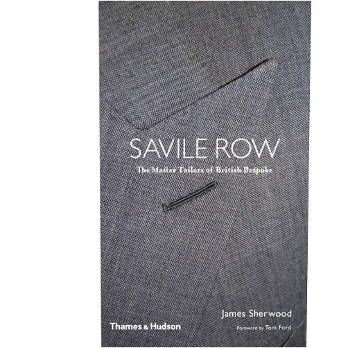 James Sherwood,Tom Ford Bespoke: The Master Tailors of Savile Row