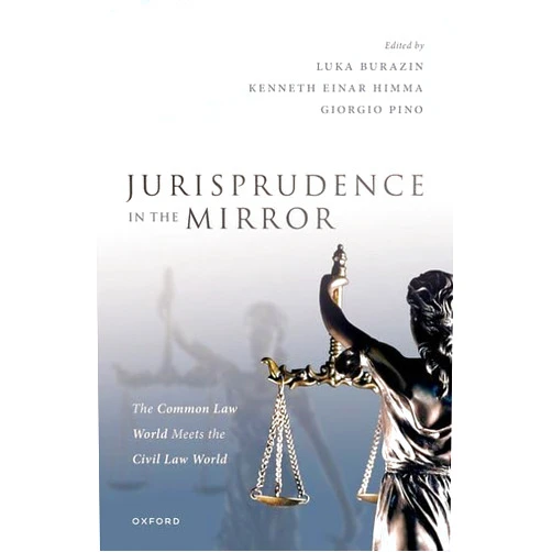 Kenneth Einar Himma,Giorgio Pino,Luka Burazin Jurisprudence in the Mirror: The Common Law World Meets the Civil Law World