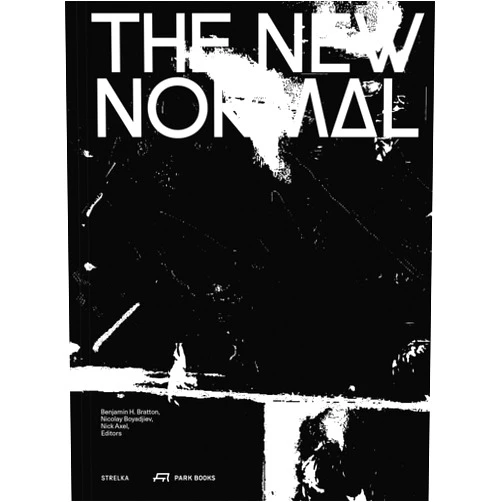Benjamin H. Bratton,Nicolay Boyadjiev,Nick Axel The New Normal