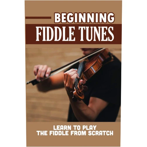 Monroe Langan Beginning Fiddle Tunes: Learn To Play The Fiddle From Scratch