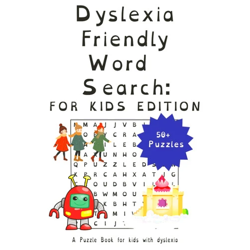 By Dyslexia Friendly Puzzle Books (Author) Dyslexic and Accessibility Friendly Word Search: Kids Edition: 50+ Large‑Print Puzzles in Easy‑Read Font|Boost Vocabulary and Confidence Ages7–12|Perfect for Travel, Classrooms and Family Fun