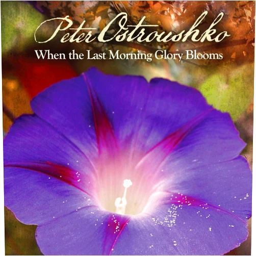 Peter Ostroushko (Artist, Composer, Performer), Traditional (Composer), Norman Blake (Composer, Performer), Pat Donohue (Performer), Dick Gimble (Performer), Michael Sutton (Performer), Dan Chouinard (Performer), Joel Sayles (Performer), Richard Dworsky (Performer), Beatrice Blanc (Performer) & 7 more Format: Audio CD When the Last Morning Glory Blooms