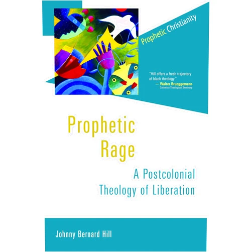 By Johnny Bernard Hill (Author) Prophetic Rage (Prophetic Christianity (PC))