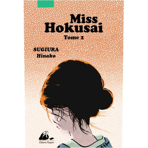 French Edition by Hinako SUGIURA (Author), Patrick HONNORE (Translator), Ryoko SEKIGUCHI (Translator) & 0 more Miss Hokusai 2