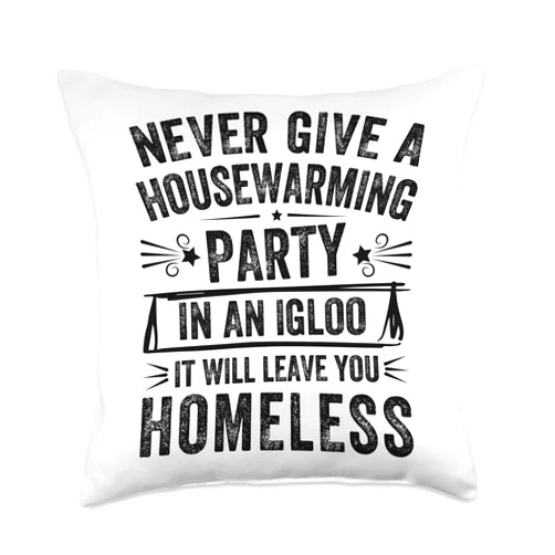 Corny Dad - Funny Jokes - Cool Sarcastic Father Never Give A Housewarming Party in an Igloo-Funny Throw Pillow, 18x18, Multicolor