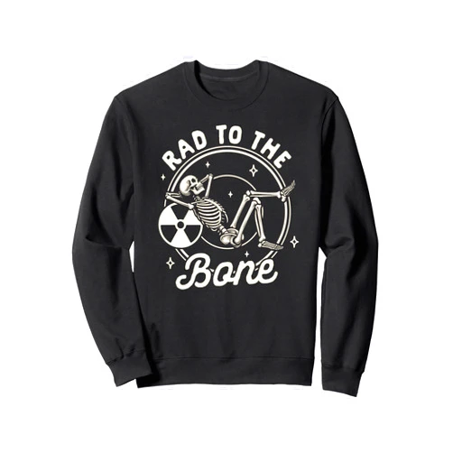 Funny Skeleton MRI Technologist Grad Rad Tech Radiology Radiologist X-ray Tech Rad To The Bone Sweatshirt