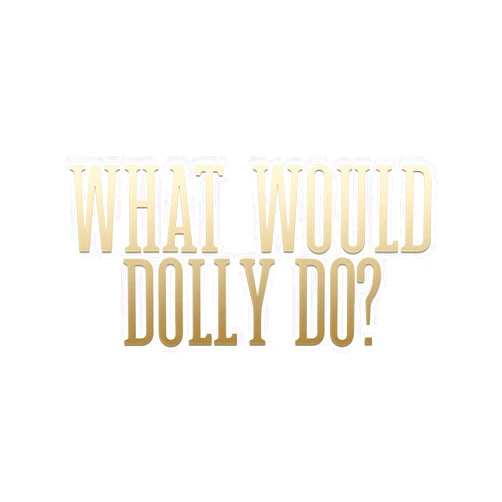Vool What Would Dolly Do Decal Vinyl Sticker Auto Car Truck Wall Laptop | Gold | 8