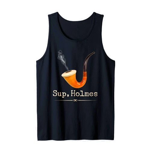 They Call Me Sherlock Holmes Designs Sup, Holmes - Funny Elementary Novelty Sherlock Holmes Tank Top