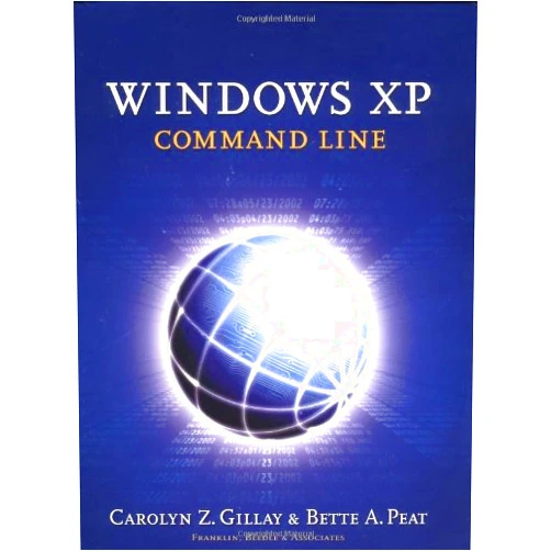 By Carolyn Z. Gillay (Author), Bette A. Peat (Author) Windows Xp: Command Line