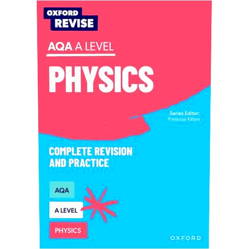 Helen Reynolds,Alom Shaha,Catherine Jones,Carol Davenport Oxford Revise: AQA A Level Physics Revision and Exam Practice