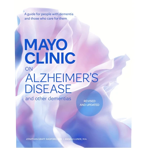 By Dr. Jonathan Graff-Radford M.D. (Author), Angela Lunde M.A. (Author) Mayo Clinic on Alzheimer’s Disease and Other Dementias, Revised and Updated: A guide for people with dementia and those who care for them