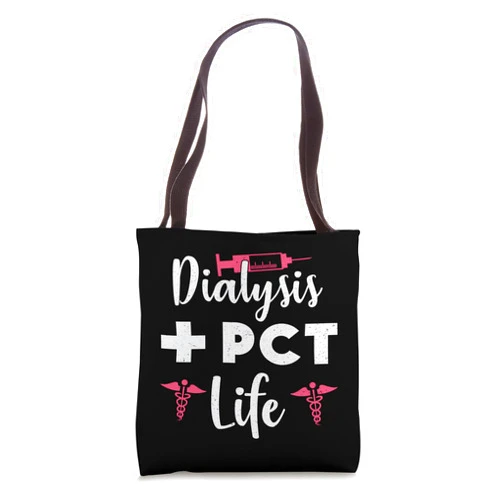 Dialysis Technician Designs for Dialysis Nurse Dialysis + PCT Life Nephrology Nurse Dialysis Technician Tote Bag