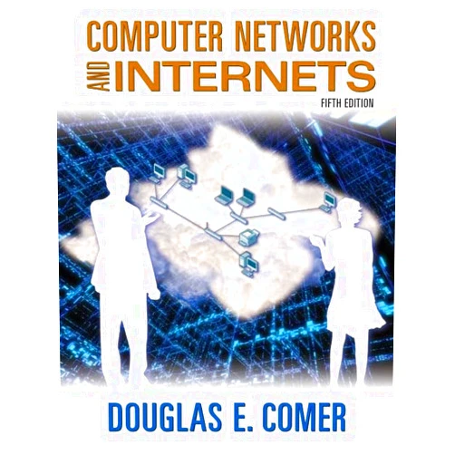 Douglas E. Comer Computer Networks and Internets (5th Edition)