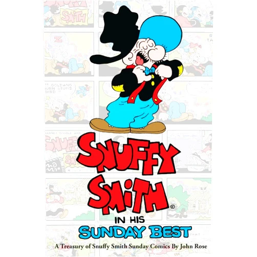 John Rose Snuffy Smith In His Sunday Best: A Treasury Of Snuffy Smith Sunday Comics