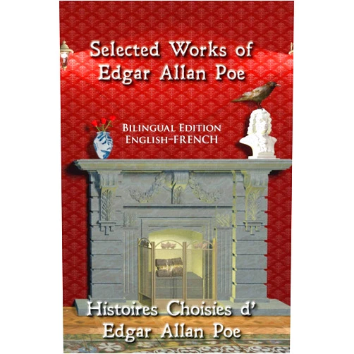 Edgar Allan Poe,Sarah E. Holroyd Selected Works of Edgar Allan Poe: Bilingual Edition: English-French (English and French Edition)