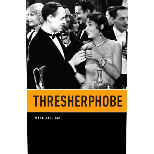 Mark Halliday Thresherphobe (Phoenix Poets)
